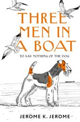 Three Men in a Boat (To say Nothing of the Dog) (Джером К.Дж.)