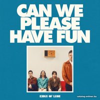  Виниловая пластинка Kings Of Leon - Can We Please Have Fun