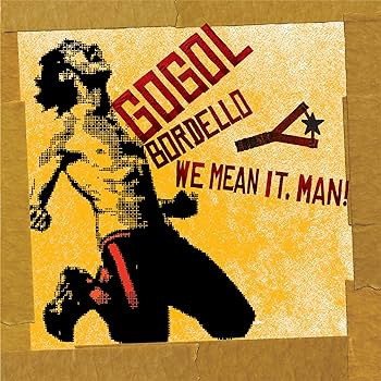 

Виниловая пластинка Gogol Bordello ‎- We Mean It, Man!