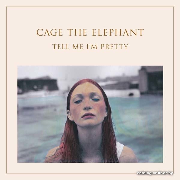 Виниловая пластинка Cage The Elephant - Tell Me I'm Pretty