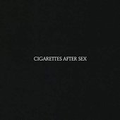 Cigarettes After Sex - Cigarettes After Sex