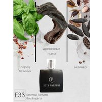 Туалетная вода ETIB Parfum аналоговый парфюм Bois Imperial Essential Parfums – unisex E33 EdP (15 мл)