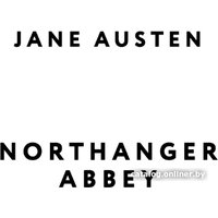 Книга издательства АСТ. Northanger Abbey 9785171607739 (Austen J.)