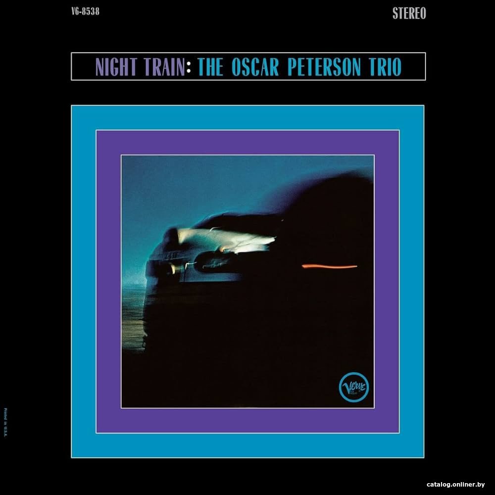 Виниловая пластинка The Oscar Peterson Trio - Night Train