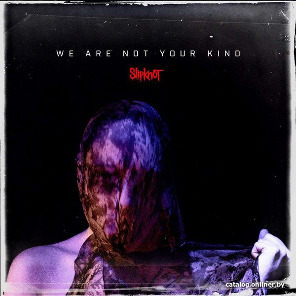 Виниловая пластинка Slipknot - We Are Not Your Kind