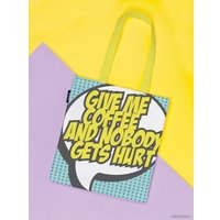 Сумка шоппер JoyArty Дай мне кофе и никто не пострадает bsh_70099